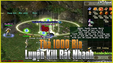Cảm Giác Đi Trốn Thả 1000 Bia Luyện Kill Lấy Lại Ký Ức Luyện Kill Gian Khổ Năm Xưa - Võ Lâm 1 2005