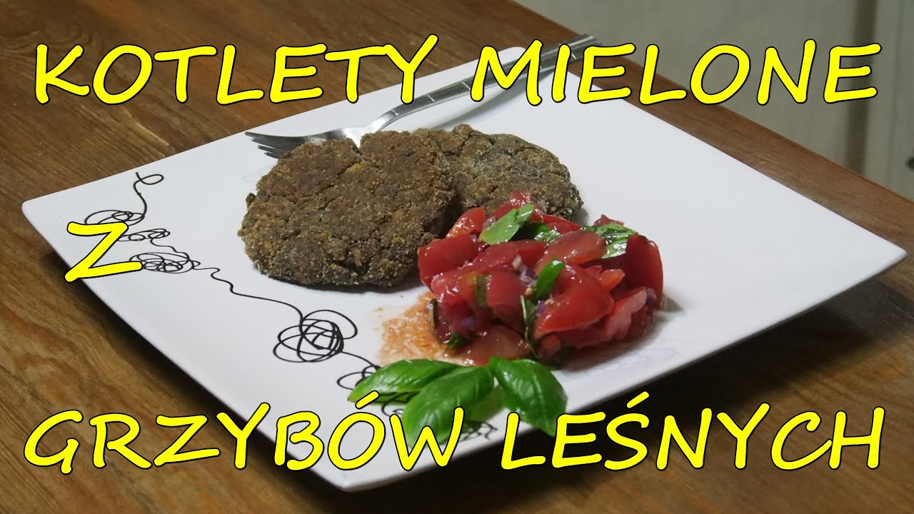 [ GRZYBY / GOTOWANIE ] Kotlety mielone z GRZYBÓW LEŚNYCH