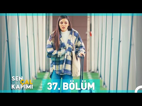 Sen Çal Kapımı 37. Bölüm