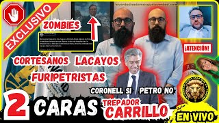 EN VIVO ✨2 CARAS DEL CONTORSIONISTA CARRILLO | FURIPETRISTAS CORTESANOS CORONELL SI PETRO NO | ✅