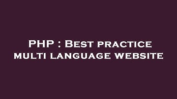 PHP : Best practice multi language website