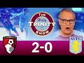 EPL | AFC Bournemouth 2 vs Aston Villa 0 | The Holy Trinity Show | Episode 64