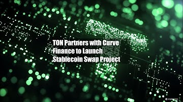 TON Partners with Curve Finance to Launch Stablecoin Swap Project