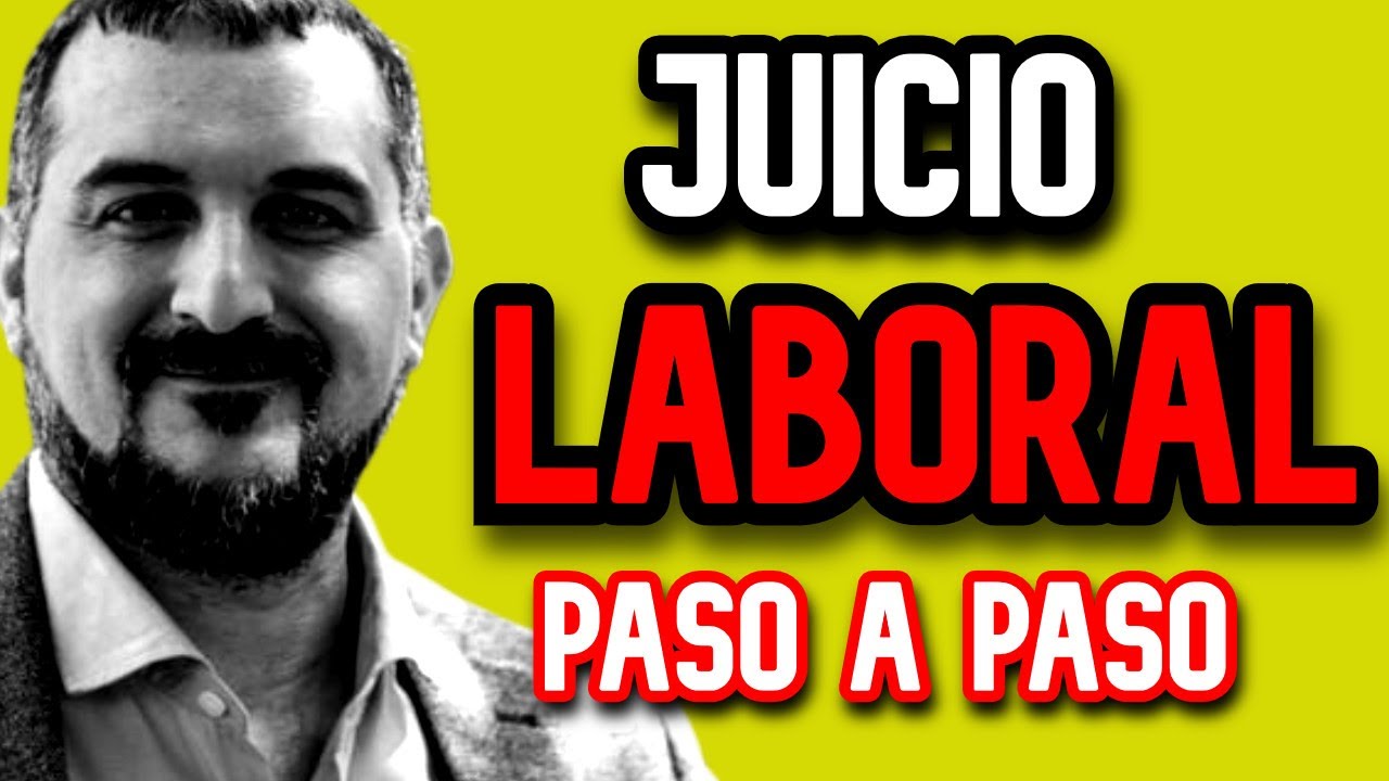 El Proceso Laboral paso a paso (Dr. Juan Pablo Chiesa)