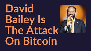 David Bailey's Companies Are An Attack On Bitcoin screenshot 3