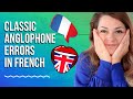 MISTAKES ENGLISH SPEAKERS MAKE IN FRENCH (French mistakes by anglophones & native English speakers)