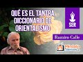 Qué es el TANTRA, por Ramiro Calle. Diccionario de orientalismo