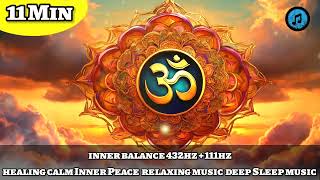 Harmonious Waves Inner Balance: 432Hz + 111Hz Healing Calm | Deep Sleep Music Inner Peace Relaxation