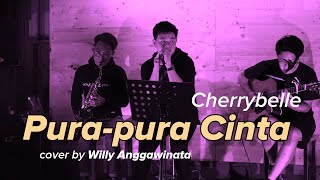 Pura-pura Cinta - Cherrybelle (cover by Willy Anggawinata) Ngangkring Ngakustik