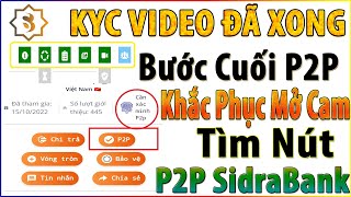 SidraBank Chính Thức KYC Video Đã Xong _ Khắc Phục Lỗi Camera _ Bước Cuối P2P Để Mở Khóa Sidra Coin