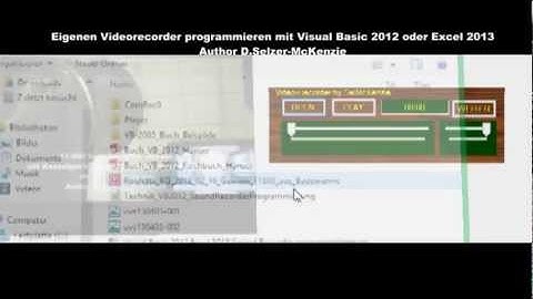 Visual Basic 2012 Excel 2013 eigenen Videorecorder programmieren von Selzer-McKenzie SelMcKenzie