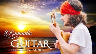 ROMANTIC GUITAR: Most Old Beautiful Love Songs 80s 90s | Best Relaxing Guitar Instrumental Music