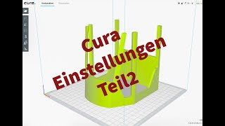 Cura Einstellungen Teil 2