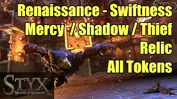 Styx | Renaissance 1-4: 30 Tokens + Relic | Thief, Shadow, Mercy | Swiftness