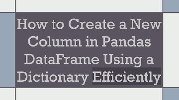 How to Create a New Column in Pandas DataFrame Using a Dictionary Efficiently