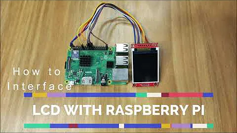 How to interface SPI TFT LCD(ST7735) with RaspberryPi- Part 2