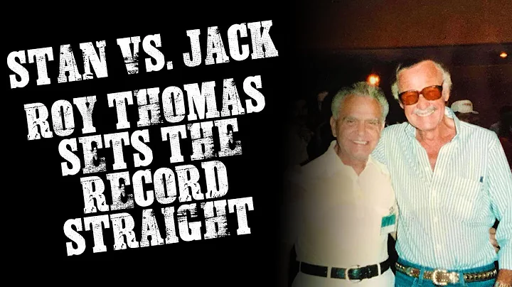 Roy Thomas Weighs in on the Stan Lee v Jack Kirby ...