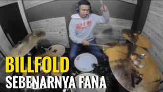 BILLFOLD - Sebenarnya Fana || Drum Cover