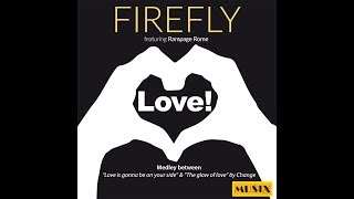 Firefly feat. Rampage Rome - Love Love is gonna be on your side & The glow of love (Soulfly Edit)