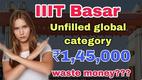 IIIT Basar Unfilled Global Category Option??? is it better to join in global category?