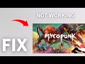 How to Fix Mycopunk Not Working on PC
