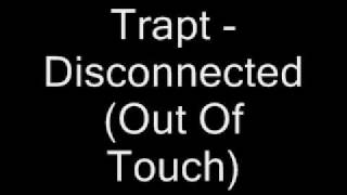 Trapt - Disconnected (Out Of Touch) chords