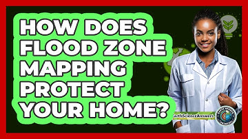 How Does Flood Zone Mapping Protect Your Home? - Earth Science Answers