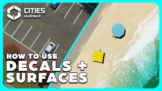 How to use DECALS and SURFACES in Cities Skylines 2!