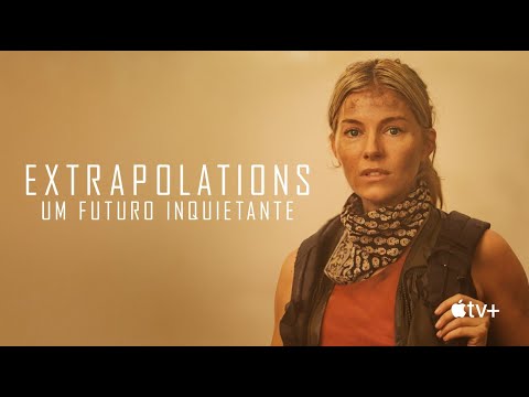 Apple TV+ "Extrapolations", série de Scott Z. Burns, estreia em 17 de março |PT-BR|