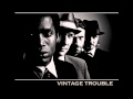 Vintage Trouble-Run Outta YOu
