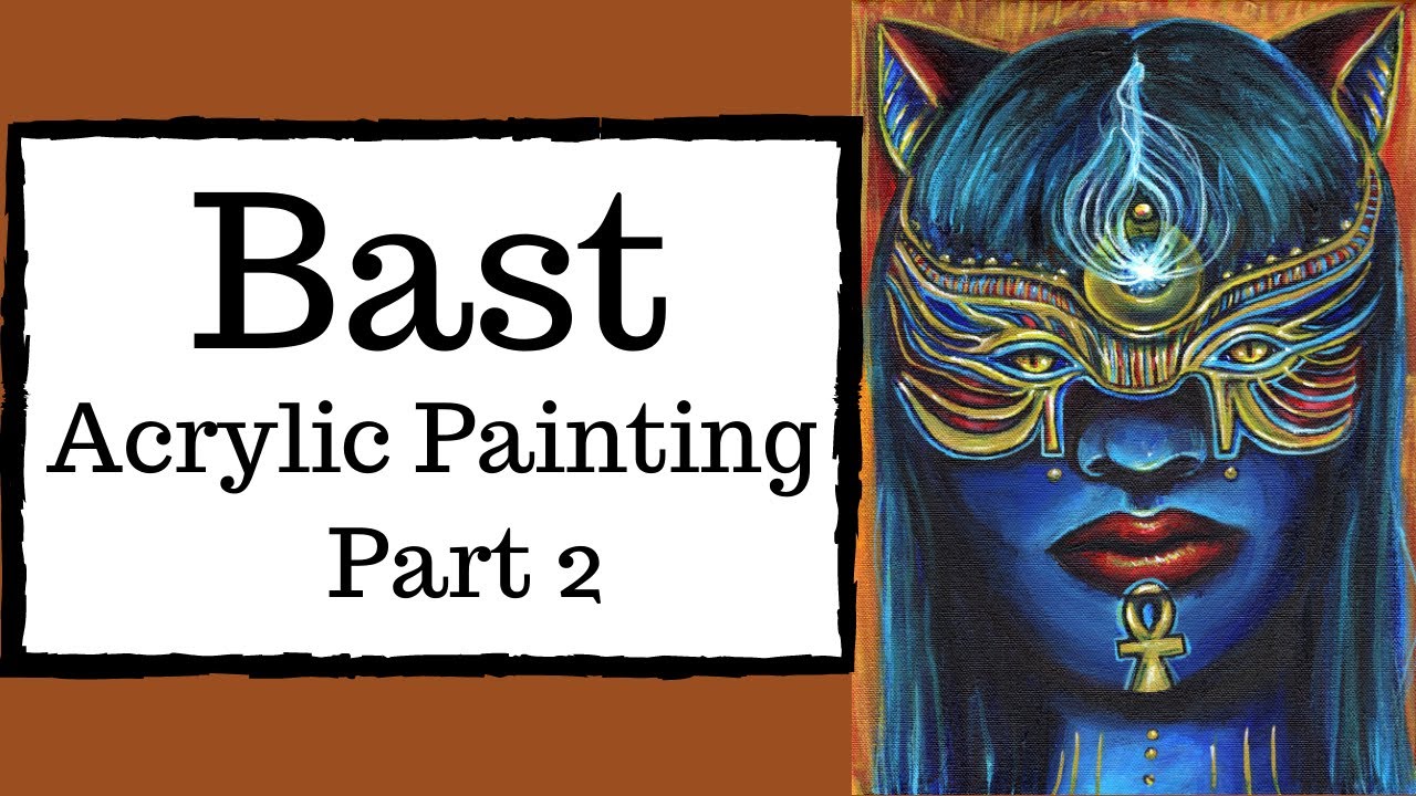 Bast Acrylic Painting Part 2 - YouTube