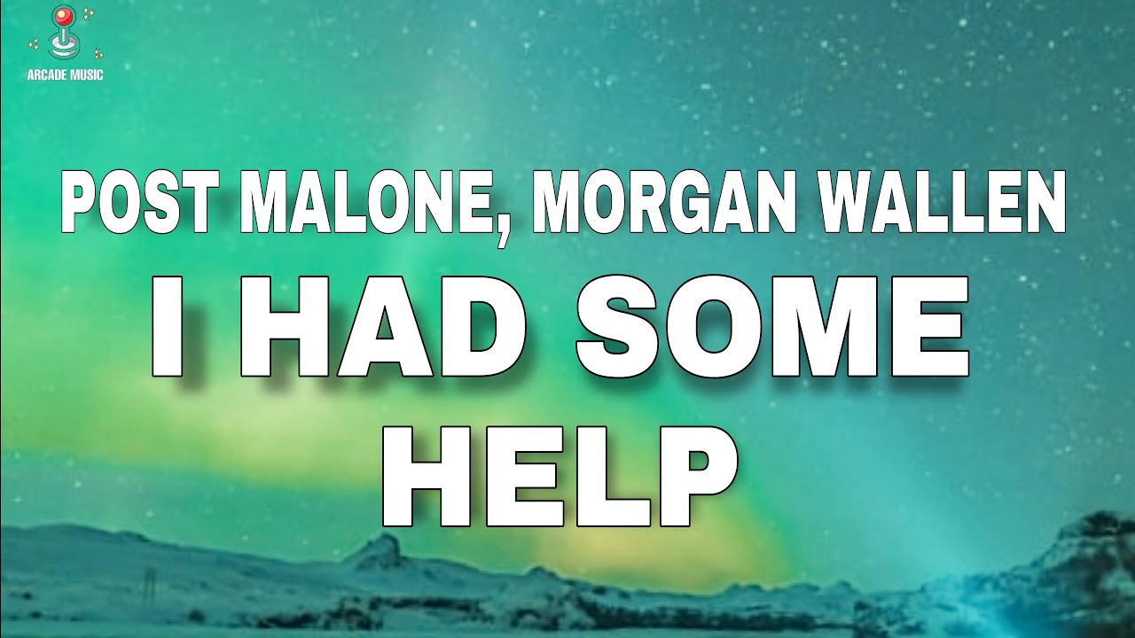 Post Malone ft. Morgan Wallen - I Had Some Help (Lyrics) - YouTube