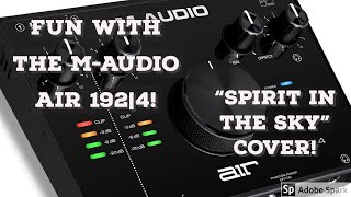 M-Audio Air 192|4 Overview! (+ Spirit In The Sky Cover)