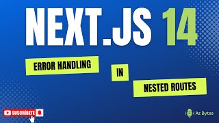 22 - Error Handling in Nested Routes in Next js 14 Hindi - Az Bytes