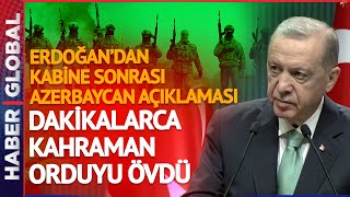 Kabine Toplantısına Karabağ Damgası: Erdoğan Kahraman Orduyu Dakikalarca Övdü