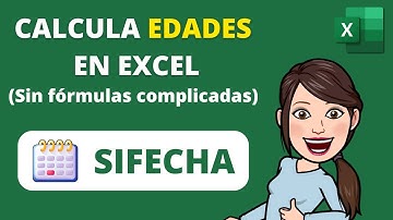 🗓️ EXCEL: Cómo usar SIFECHA para calcular EDADES y DIFERENCIAS de fechas