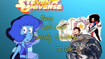 Steven Universe Theory- Lapis Lazuli is Classically Conditioned