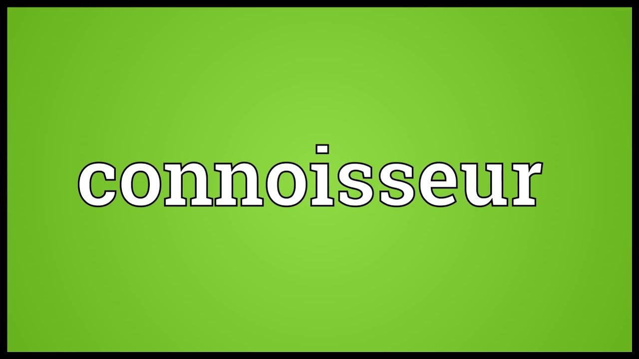 connoisseur meaning in English YouTube