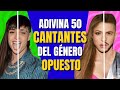 Reto msica adivina 50 cantantes del gnero opuesto