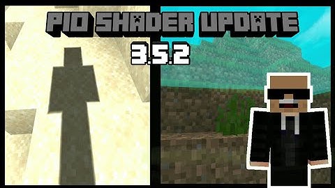 PIO SHADER UPDATE 3.5.2| SHADER FOR MCPE -1.11/1.12