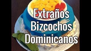 8 Curiosos y Asombrosos Bizcochos Dominicanos!