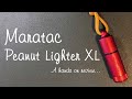 Maratac Peanut Lighter XL - hands on review