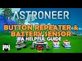 Astroneer - THE BUTTON REPEATER & BATTERY SENSOR - A HELPFUL GUIDE