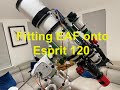 Fitting ZWO EAF to the Esprit 120