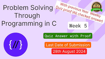 Nptel : Problem solving through programming in C week 5 Quiz assignment with proof of each answer