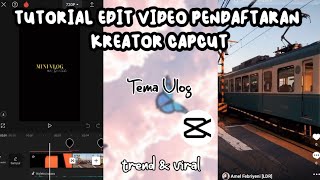 TUTORIAL EDIT VIDEO PENDAFTARAN KREATOR CAPCUT TEMA VLOG