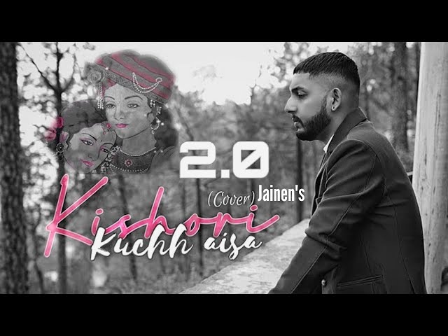 Kishori Kuch Aisa Intezaam Ho Jaaye 2.0 (Cover) किशोरी कुछ ऐसा इंतजाम  Gaurav krishan goswami,Jainen class=