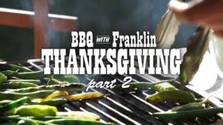 BBQ with Franklin: Thanksgiving part 2