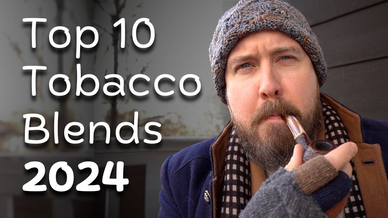 A man shares his top 10 pipe tobacco blends of 2024