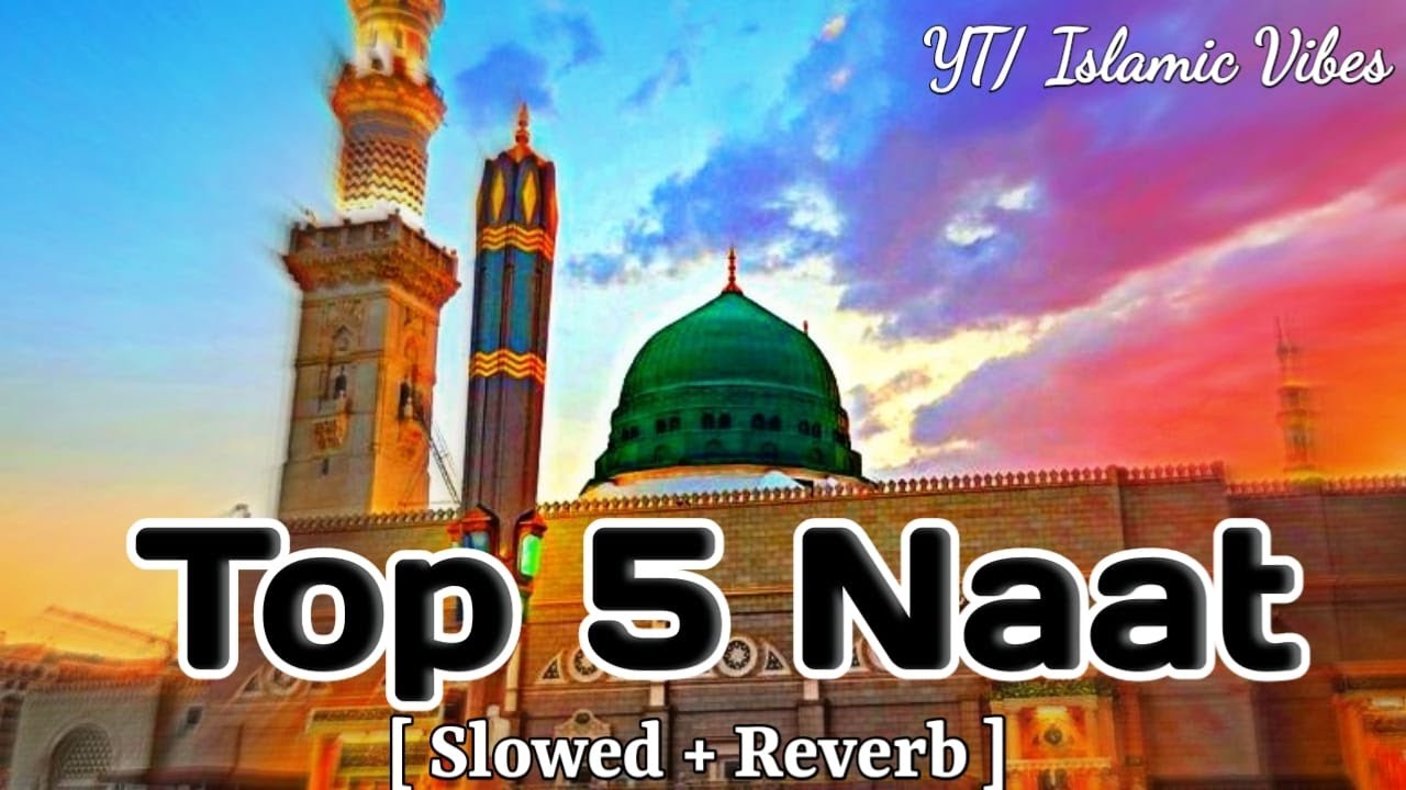 Mind Relaxing Lofi Naat Top 10 Naat Sharif 2023 1 Hour Mind Relax mind-relaxing-lofi-naat-top-10-naat-sharif-2023-1-hour-mind-relax